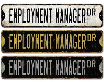 Employment Manager - Employment Manager Sign - Employment Manager Decor - Vintage Style Sign - Premium Quality Rustic Metal Sign