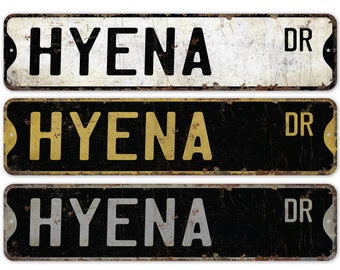 Hyena - Hyena Sign - Hyena Decor - Hyena Lover Gift - Custom Street Sign - Premium Quality Rustic Metal Sign