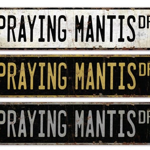 Praying Mantis - Praying Mantis Sign - Praying Mantis Decor - Praying Mantis Gift - Custom Street Sign - Premium Quality Rustic Metal Sign