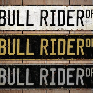 Bull Rider - Bull Rider Sign - Bull Rider Decor - Vintage Style Sign - Custom Street Sign - Premium Quality Rustic Metal Sign