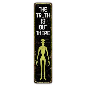 a sign that says the truth is out there