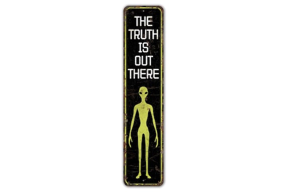 The Truth is Out There Sign - Alien Beliver Gift - Alien Decor - Man Cave Sign - Vintage Style Sign - Premium Quality Rustic Metal Sign