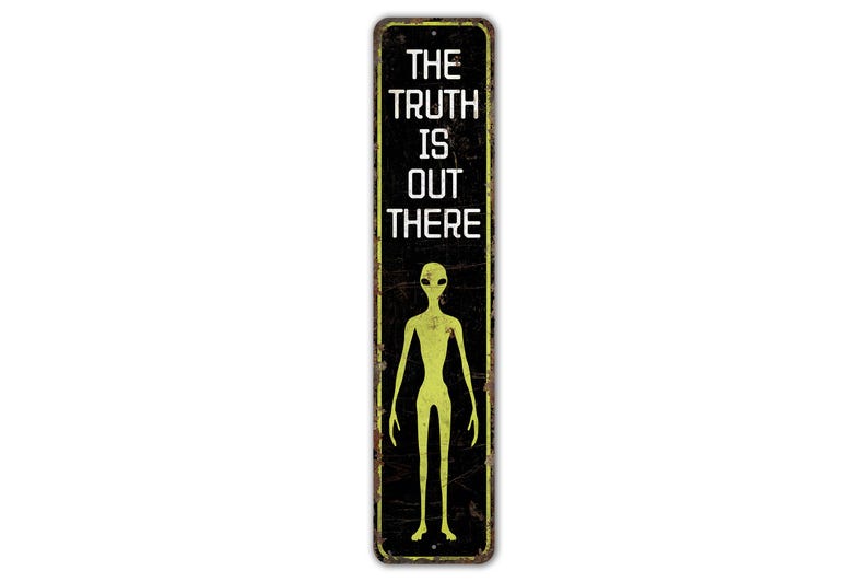 a sign that says the truth is out there