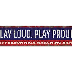 Play Loud Play Proud - Band Member Sign - Band Member Decor - Band Member - Vintage Style Sign - Premium Quality Rustic Metal Sign