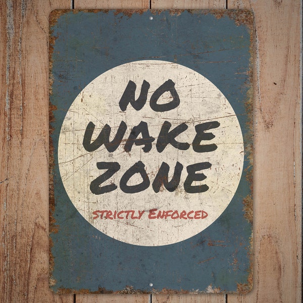 No Wake Zone - No Wake Zone Sign - No Wake Zone Decor - Man Cave Sign - Man Cave - Vintage Style Sign - Premium Quality Rustic Metal Sign