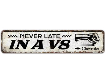 Never Late In A V8 Sign - Chevy Truck Sign - Chevy Lover Gift - Garage Decor - Vintage Style Sign - Premium Quality Rustic Metal Sign