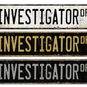 Investigator - Investigator Sign - Investigator Decor - Vintage Style Sign - Custom Street Sign - Premium Quality Rustic Metal Sign