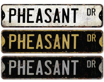 Pheasant - Pheasant Sign - Pheasant Decor - Pheasant Lover Gift - Custom Street Sign - Premium Quality Rustic Metal Sign