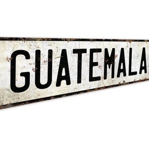 Guatemala - Guatemala Sign - Guatemala Decor - Vintage Style Sign - Custom Street Sign - Premium Quality Rustic Metal Sign