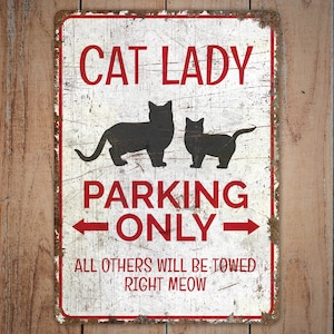 Cat Lady Parking - Cat Lady Parking Sign - Cat Lady Parking Only - Vintage Style Sign - Cat Lover Gift - Premium Quality Rustic Metal Sign