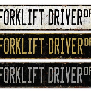 Forklift Driver - Forklift Driver Sign - Forklift Driver Decor - Vintage Style Sign - Custom Street Sign - Premium Quality Rustic Metal Sign
