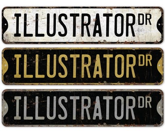 Illustrator - Illustrator Sign - Illustrator Decor - Vintage Style Sign - Custom Street Sign - Premium Quality Rustic Metal Sign