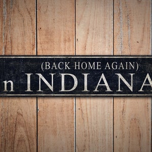 Back Home Again - Home Back Indiana - Vintage Style Sign - Custom Indiana Sign - Custom Indiana Decor - Premium Quality Rustic Metal Sign