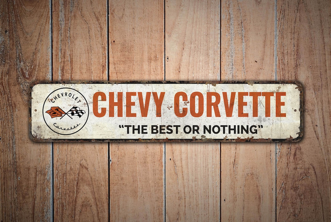 The Best or Nothing - Chevy Corvette Sign - Chevy Corvette - Chevy ...