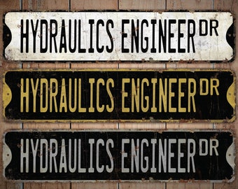 Hydraulics Engineer - Hydraulics Engineer Sign - Hydraulics Engineer Decor - Vintage Style Sign - Premium Quality Rustic Metal Sign