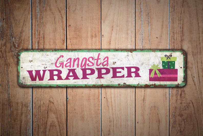 Wrappers Sign Gangsta Wrapper - Gangsta Wrapper Sign - Wrapper Sign - Christmas Decor ...