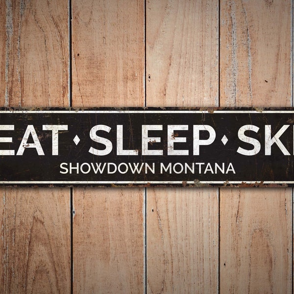 Eat Sleep Ski - Eat Sleep Ski Sign - Eat Sleep Ski Decor - Vintage Style Sign - Custom Text Sign - Premium Quality Rustic Metal Sign