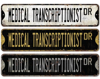 Medical Transcriptionist - Medical Transcriptionist Sign - Transcriptionist Decor - Vintage Style Sign - Premium Quality Rustic Metal Sign
