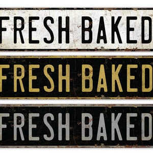 Fresh Baked - Fresh Baked Sign - Custom Fresh Baked - Vintage Style Sign - Fresh Baked Decor - Premium Quality Rustic Metal Sign