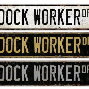 Dock Worker - Dock Worker Sign - Dock Worker Decor - Vintage Style Sign - Custom Street Sign - Premium Quality Rustic Metal Sign