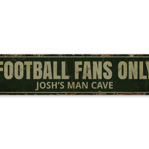 Football Fans Only - Man Cave Sign - Man Cave Decor - Vintage Style Sign - Custom Text Sign - Premium Quality Rustic Metal Sign
