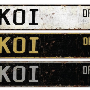 Koi - Koi Sign - Koi Decor - Koi Lover Gift - Koi Owner Gift - Custom Street Sign - Premium Quality Rustic Metal Sign