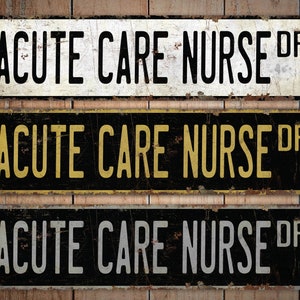 Acute Care Nurse - Acute Care Nurse Sign - Acute Care Nurse Decor - Vintage Style Sign - Premium Quality Rustic Metal Sign