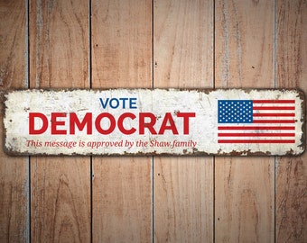 Vote Democrat - Vote Democrat Sign - Vote Democrat Decor - Political Sign - Vintage Style Sign - Premium Quality Rustic Metal Sign