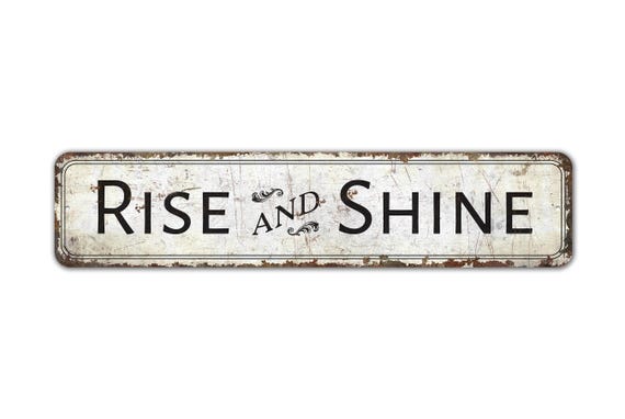 Rise and Shine - Rise and Shine Sign - Rise and Shine Decor - Farmhouse Sign - Vintage Style Sign - Premium Quality Rustic Metal Sign