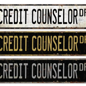 Credit Counselor - Credit Counselor Sign - Credit Counselor Decor - Vintage Style Sign - Street Sign -  Premium Quality Rustic Metal Sign