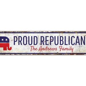Proud Republicans - Proud Republicans Sign - Republicans Decor - Political Sign - Vintage Style Sign - Premium Quality Rustic Metal Sign