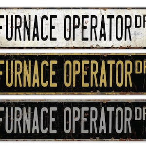 Furnace Operator - Furnace Operator Sign - Furnace Operator Decor - Vintage Style Sign - Street Sign - Premium Quality Rustic Metal Sign
