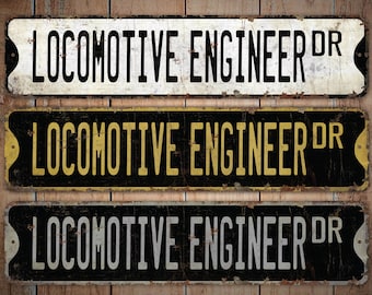 Locomotive Engineer - Locomotive Engineer Sign - Locomotive Engineer Decor - Vintage Style Sign - Premium Quality Rustic Metal Sign