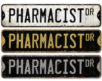 Pharmacist - Pharmacist Sign - Pharmacist Decor - Vintage Style Sign - Custom Street Sign - Premium Quality Rustic Metal Sign