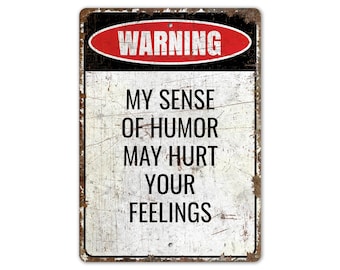 Sense of Humor May Hurt - Funny Sign - Funny Decor - Warning Sign - Sense of Humor - Vintage Style Sign - Premium Quality Rustic Metal Sign