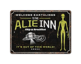 Welcome Earthlings Sign - Alien Inn Sign - Alien Funny Sign - Man Cave Decor - Vintage Style Sign - Premium Quality Rustic Metal Sign