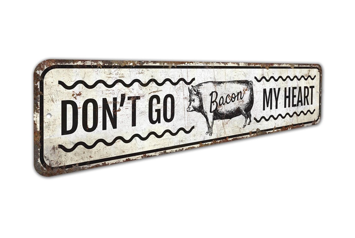 Don't Go Bacon Sign - Don't Go Bacon - Bacon Sign - Bacon My Heart Sign ...