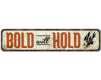 「Bold will hold」サイン - タトゥーショップサイン - タトゥーショップ装飾 - タトゥー愛好家へのギフト - ヴィンテージスタイルのサイン - プレミアム品質の素朴なメタルサイン
