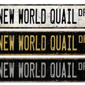 New World Quail - New World Quail Sign - New World Quail Decor - Custom Street Sign - Premium Quality Rustic Metal Sign
