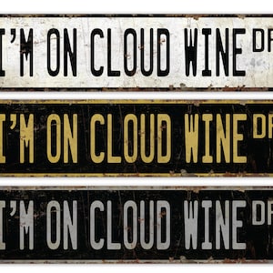 I&#39;m on Cloud Wine Sign - Doctor Sign - Custom Doctor Sign - Doctor Sign Decor - Vintage Style Sign - Premium Quality Rustic Metal Sign
