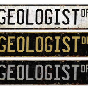 Geologist - Geologist Sign - Geologist Decor - Vintage Style Sign - Custom Street Sign - Premium Quality Rustic Metal Sign