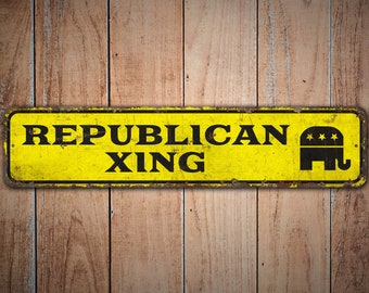 Republican Xing - Republican Xing Sign - Republican Sign - Political Sign - Vintage Style Sign - Premium Quality Rustic Metal Sign