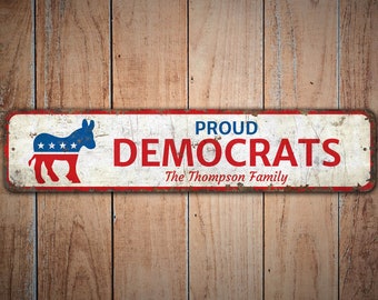 Proud Democrats - Proud Democrats Sign - Democrats Sign - Political Sign - Vintage Style Sign - Premium Quality Rustic Metal Sign