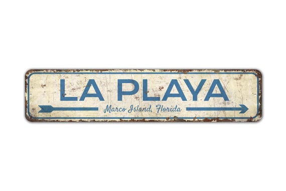 La Playa Sign - Marco Island Sign - Beach Decor - Beach Lover Gift - Beach Sign - Vintage Style Sign - Premium Quality Rustic Metal Sign