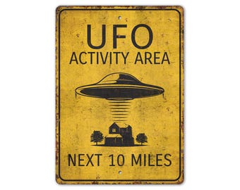 UFO Activity Area Sign - Alien Sign - Alien abduction Sign - Alien Research - Vintage Style Sign - Premium Quality Rustic Metal Sign