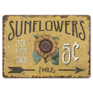 Pick Your Own Sunflowers - Pick Sunflowers Sign - Pick Sunflowers - Vintage Style Sign - Premium Quality Rustic Metal Sign