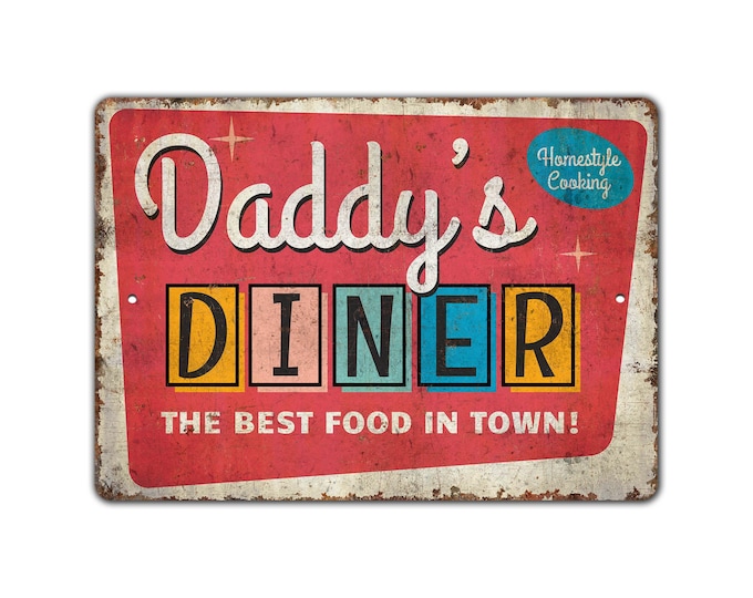 Daddy's Diner Sign - Home Style Diner - Daddy's Diner Decor - Restaurant Sign - Vintage Style Sign - Premium Quality Rustic Metal Sign
