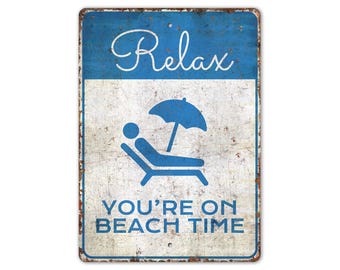 Relax Sign - Beach Time Sign - Beach Time Decor - Beach House Decor - Beach House Sign - Beach Sign - Premium Quality Rustic Metal Sign