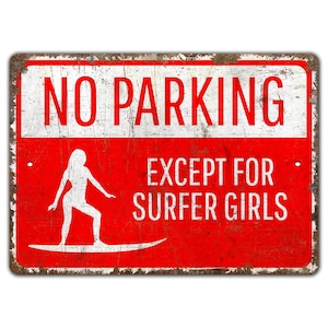 No Parking Sign - Surfer Girl Parking - No Parking Decor - Surfers Parking Sign - Vintage Style Sign - Premium Quality Rustic Metal Sign