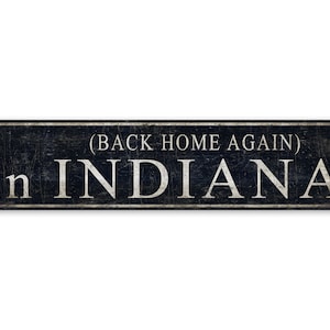 Back Home Again - Home Back Indiana - Vintage Style Sign - Custom Indiana Sign - Custom Indiana Decor - Premium Quality Rustic Metal Sign